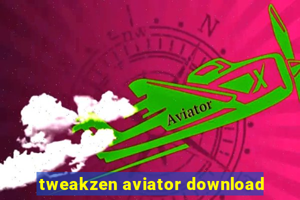 tweakzen aviator download